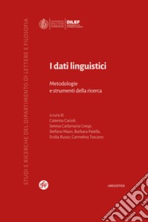 I dati linguistici. Metodologie e strumenti della ricerca libro di Cacioli C. (cur.); Crespi S. C. (cur.); Miani S. (cur.)