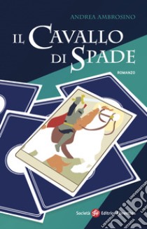 Il cavallo di spade libro di Ambrosino Andrea