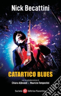 Catartico blues libro di Becattini Nick; Alibrandi Chiara; Tempestini Maurizio