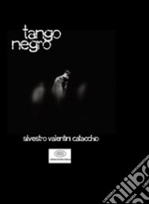 Tango negro libro di Valentini Catacchio Silvestro