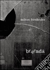 Bracadà libro di Fernández Milton