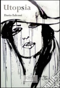 Utopsia libro di Falconi Dario