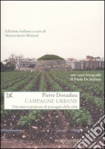 Campagne urbane. Una nuova proposta di paesaggio della città libro di Donadieu Pierre; Mininni M. (cur.)