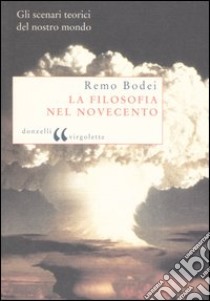 La filosofia nel Novecento libro di Bodei Remo