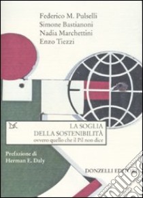 La soglia della sostenibilità ovvero quello che il Pil non dice libro