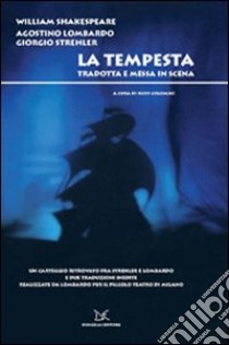 La tempesta. Tradotta e messa in scena. Ediz. illustrata. Con DVD libro di Shakespeare William; Strehler Giorgio; Lombardo Agostino; Colombo R. (cur.)