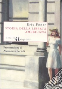 Storia della libertà americana libro di Foner Eric