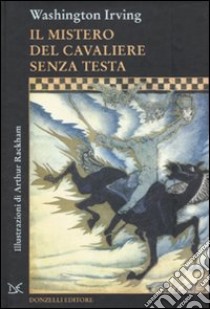 Il Mistero del cavaliere senza testa libro di Irving Washington