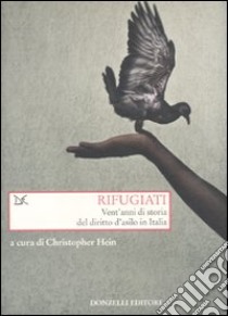 Rifugiati. Vent'anni di storia del diritto d'asilo in Italia libro di Hein C. (cur.)