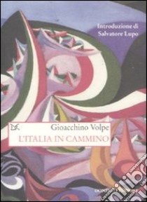 L'Italia in cammino libro di Volpe Gioacchino