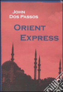 Orient Express libro di Dos Passos John