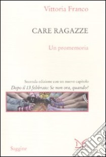 Care ragazze. Un promemoria libro di Franco Vittoria