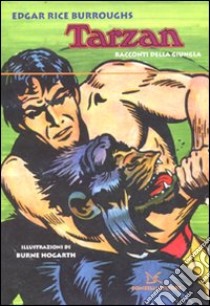 Tarzan. Racconti della giungla libro di Burroughs Edgar Rice