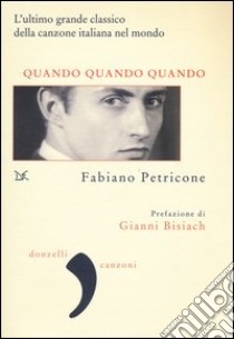 Quando quando quando libro di Petricone Fabiano