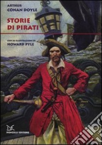 Storie di pirati. Ediz. illustrata libro di Doyle Arthur Conan