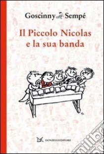 Il piccolo Nicolas e la sua banda libro di Goscinny René; Sempé Jean-Jacques