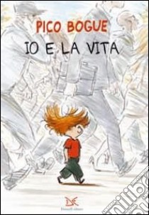 Io e la mia vita libro di Pico Bogue