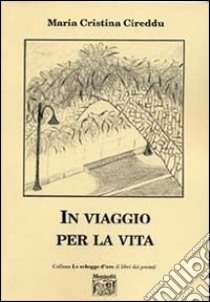 In viaggio per la vita libro di Cireddu M. Cristina