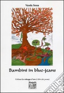 Bambini in blue-jeans libro di Sessa Vanda