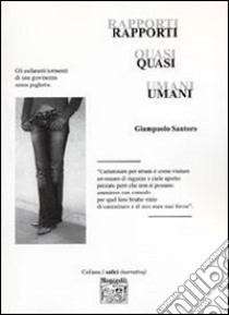 Rapporti quasi umani libro di Santoro Giampaolo