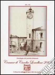 Antologia del Premio letterario comune di Candia Lomellina 2005 libro