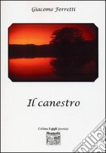 Il canestro libro di Ferretti Giacomo