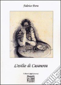 L'esilio di Casanova libro di Parra Federico