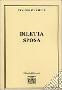 Diletta sposa libro di Scarselli Veniero