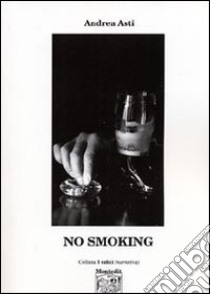 No smoking libro di Asti Andrea