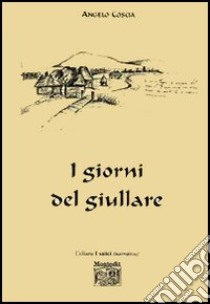 I giorni del giullare libro di Coscia Angelo