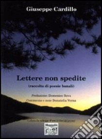 Lettere non spedite (raccolta di poesie banali) libro di Cardillo Giuseppe