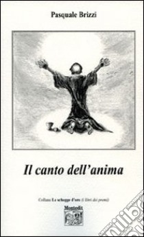 Il canto dell'anima libro di Brizzi Pasquale