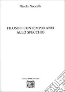 Filosofi contemporanei allo specchio libro di Noccelli Nicola