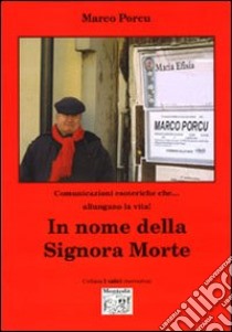 In nome della Signora Morte libro di Porcu Marco