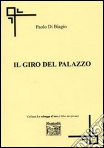 Il giro del palazzo libro di Di Biagio Paolo