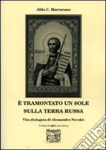 E tramontato un sole sulla terra russa libro di Marturano Aldo C.