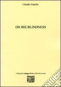 On his blindness libro di Guardo Claudio