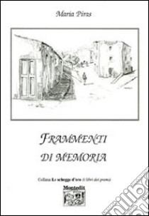 Frammenti di memoria libro di Piras Maria