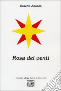 Rosa dei venti libro di Anedda Rosaria