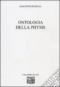 Ontologia della physis libro di Plescia Giacinto