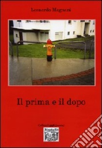 Il prima e il dopo libro di Magnani Leonardo