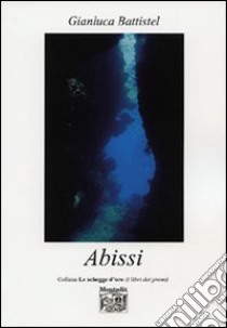 Abissi libro di Battistel Gianluca