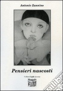 Pensieri nascosti libro di Zannino Antonio