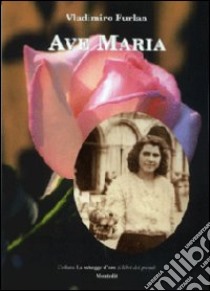 Ave Maria libro di Furlan Vladimiro