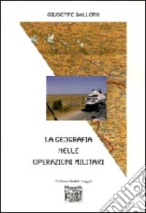 La geografia nelle operazioni militari libro di Galloro Giuseppe