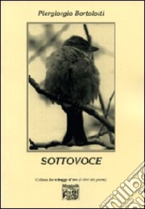 Sottovoce libro di Bortolotti Piergiorgio