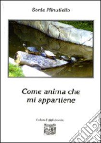 Come anima che mi appartiene libro di Minutiello Sonia