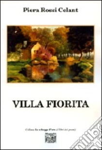 Villa Fiorita libro di Rossi Celant Piera