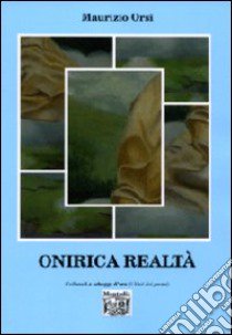 Onirica realtà libro di Orsi Maurizio