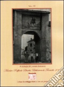 Antologia del premio letterario Maestro Raffaele Burchi. Biblioteca di Tromello 2007 libro